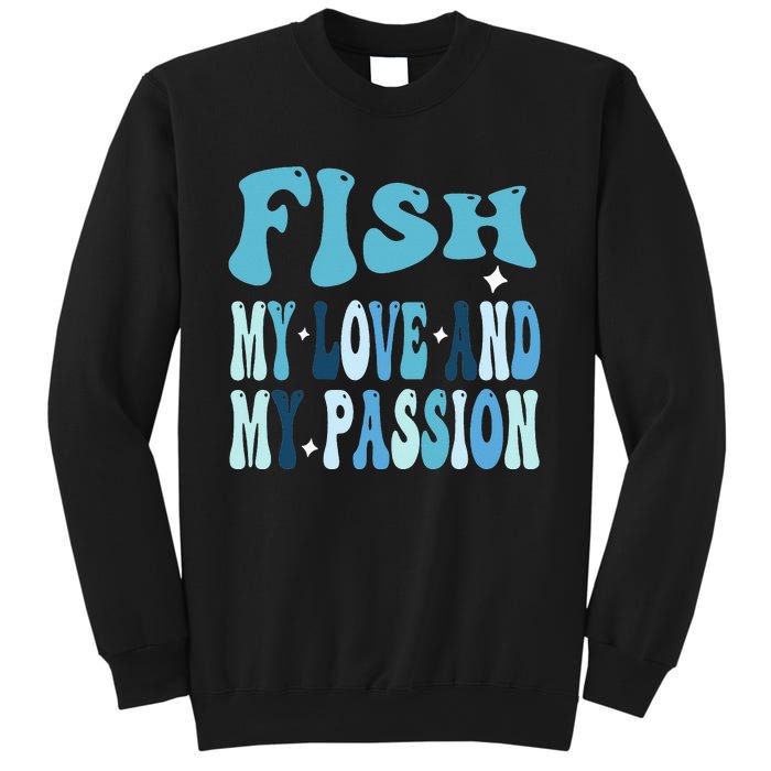 Fish My Love and My Passion Groovy Fishing Lovers Sweatshirt