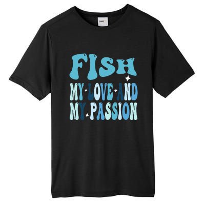 Fish My Love and My Passion Groovy Fishing Lovers Tall Fusion ChromaSoft Performance T-Shirt