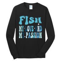 Fish My Love and My Passion Groovy Fishing Lovers Tall Long Sleeve T-Shirt