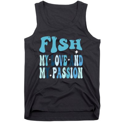 Fish My Love and My Passion Groovy Fishing Lovers Tank Top