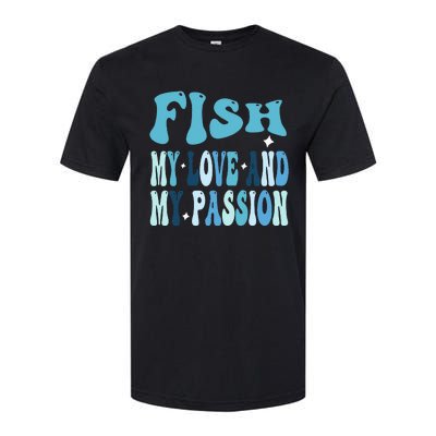 Fish My Love and My Passion Groovy Fishing Lovers Softstyle® CVC T-Shirt