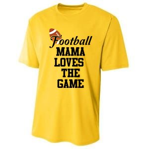 Football Mama Loves The Game Cool Gift Lets Go Local Sports Team Meaningful Gift Performance Sprint T-Shirt