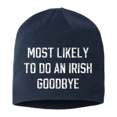 Funny Most Likely To Do An Irish Goodbye Sustainable Beanie