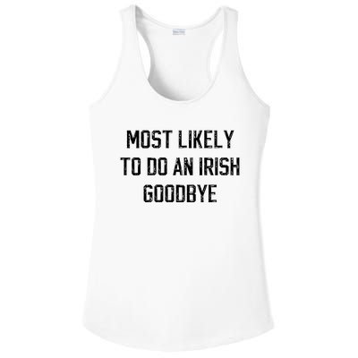 Funny Most Likely To Do An Irish Goodbye Ladies PosiCharge Competitor Racerback Tank