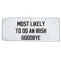 Funny Most Likely To Do An Irish Goodbye Large Microfiber Waffle Golf Towel