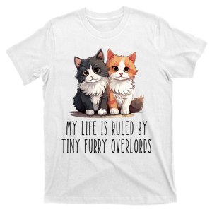 Funny My Life Is Ruled By Tiny Furry Overlords T-Shirt