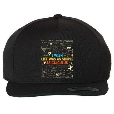 Funny Math Lover Gift I Wish Life Was As Simple As Calculus Cute Gift Wool Snapback Cap