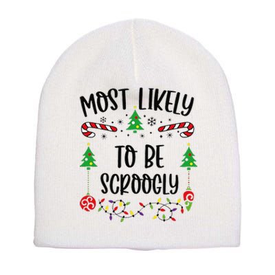 Funny Most Likely To Be Scroogly Funny Christmas Family Matching Cute Christma Short Acrylic Beanie