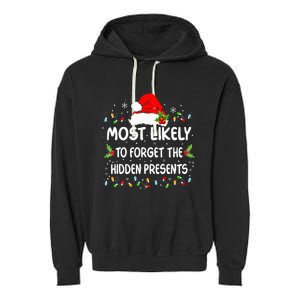 Funny Most Likely To Forget The Hidden Presents Christmas Garment-Dyed Fleece Hoodie