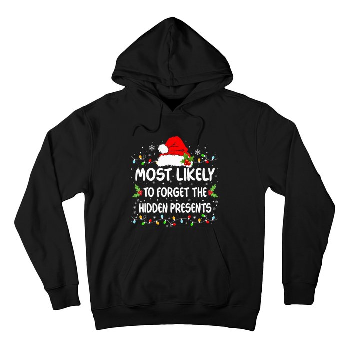 Funny Most Likely To Forget The Hidden Presents Christmas Hoodie