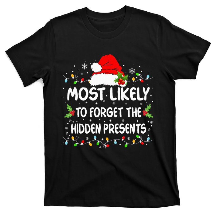 Funny Most Likely To Forget The Hidden Presents Christmas T-Shirt