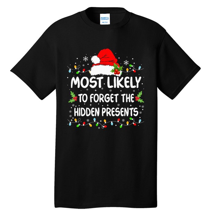 Funny Most Likely To Forget The Hidden Presents Christmas Tall T-Shirt