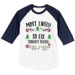 Funny Most Likely To Fix SantaS Sleigh Funny Christmas Family Matching Cute C Baseball Sleeve Shirt