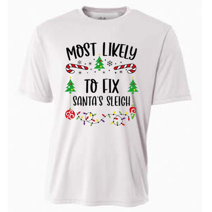 Funny Most Likely To Fix SantaS Sleigh Funny Christmas Family Matching Cute C Cooling Performance Crew T-Shirt