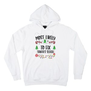 Funny Most Likely To Fix SantaS Sleigh Funny Christmas Family Matching Cute C Hoodie