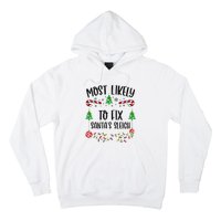 Funny Most Likely To Fix SantaS Sleigh Funny Christmas Family Matching Cute C Hoodie