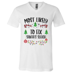 Funny Most Likely To Fix SantaS Sleigh Funny Christmas Family Matching Cute C V-Neck T-Shirt