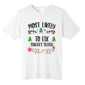 Funny Most Likely To Fix SantaS Sleigh Funny Christmas Family Matching Cute C Tall Fusion ChromaSoft Performance T-Shirt