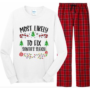 Funny Most Likely To Fix SantaS Sleigh Funny Christmas Family Matching Cute C Long Sleeve Pajama Set