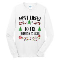 Funny Most Likely To Fix SantaS Sleigh Funny Christmas Family Matching Cute C Tall Long Sleeve T-Shirt