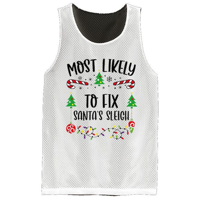 Funny Most Likely To Fix SantaS Sleigh Funny Christmas Family Matching Cute C Mesh Reversible Basketball Jersey Tank