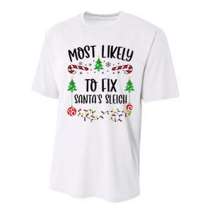 Funny Most Likely To Fix SantaS Sleigh Funny Christmas Family Matching Cute C Performance Sprint T-Shirt