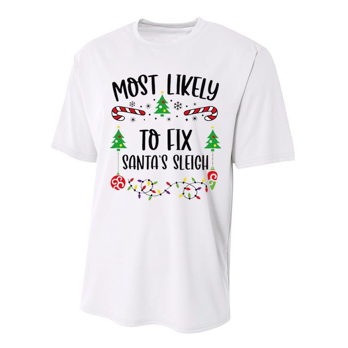 Funny Most Likely To Fix SantaS Sleigh Funny Christmas Family Matching Cute C Performance Sprint T-Shirt