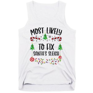 Funny Most Likely To Fix SantaS Sleigh Funny Christmas Family Matching Cute C Tank Top