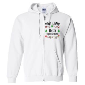 Funny Most Likely To Fix SantaS Sleigh Funny Christmas Family Matching Cute C Full Zip Hoodie