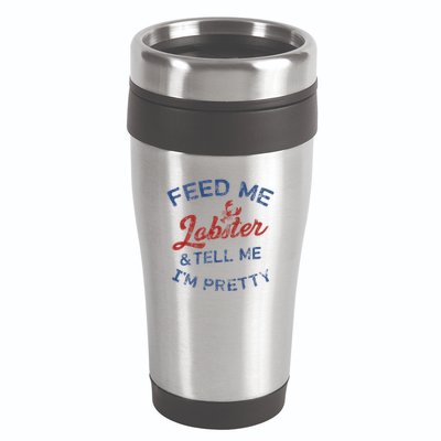 Feed Me Lobster And Tell Me Im Pretty Maine Vibes 16oz Travel Tumbler