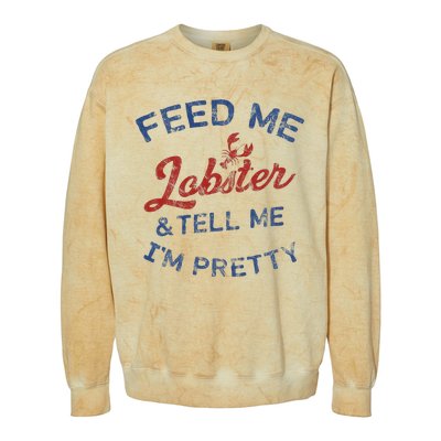 Feed Me Lobster And Tell Me Im Pretty Maine Vibes Colorblast Crewneck Sweatshirt