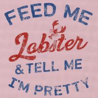 Feed Me Lobster And Tell Me Im Pretty Maine Vibes 25L Jumbo Tote