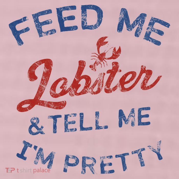 Feed Me Lobster And Tell Me Im Pretty Maine Vibes 25L Jumbo Tote