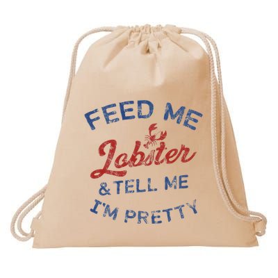Feed Me Lobster And Tell Me Im Pretty Maine Vibes Drawstring Bag