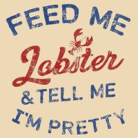 Feed Me Lobster And Tell Me Im Pretty Maine Vibes Drawstring Bag