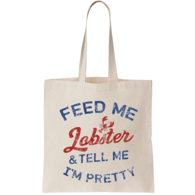 Feed Me Lobster And Tell Me Im Pretty Maine Vibes Bag
