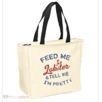 Feed Me Lobster And Tell Me Im Pretty Maine Vibes Zip Tote Bag