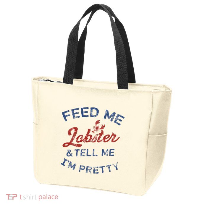 Feed Me Lobster And Tell Me Im Pretty Maine Vibes Zip Tote Bag