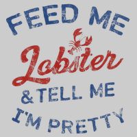 Feed Me Lobster And Tell Me Im Pretty Maine Vibes Tie-Dye T-Shirt