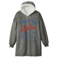 Feed Me Lobster And Tell Me Im Pretty Maine Vibes Hooded Wearable Blanket