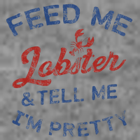 Feed Me Lobster And Tell Me Im Pretty Maine Vibes 7-Panel Snapback Hat