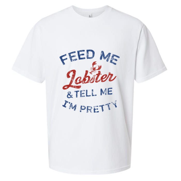 Feed Me Lobster And Tell Me Im Pretty Maine Vibes Sueded Cloud Jersey T-Shirt