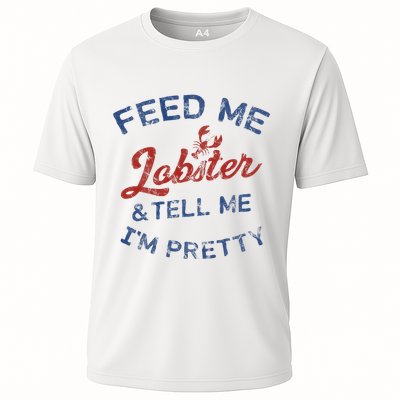 Feed Me Lobster And Tell Me Im Pretty Maine Vibes Performance Shirt