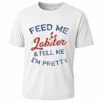 Feed Me Lobster And Tell Me Im Pretty Maine Vibes Performance Shirt