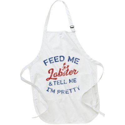 Feed Me Lobster And Tell Me Im Pretty Maine Vibes Apron