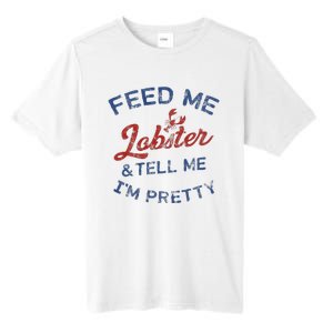 Feed Me Lobster And Tell Me Im Pretty Maine Vibes Tall Fusion ChromaSoft Performance T-Shirt