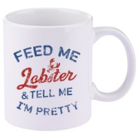 Feed Me Lobster And Tell Me Im Pretty Maine Vibes 11oz C Handle Ceramic Mug