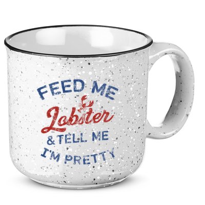 Feed Me Lobster And Tell Me Im Pretty Maine Vibes 15oz Campfire Ceramic Mug
