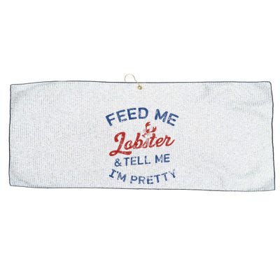 Feed Me Lobster And Tell Me Im Pretty Maine Vibes Large Microfiber Waffle Golf Towel