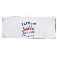 Feed Me Lobster And Tell Me Im Pretty Maine Vibes Large Microfiber Waffle Golf Towel